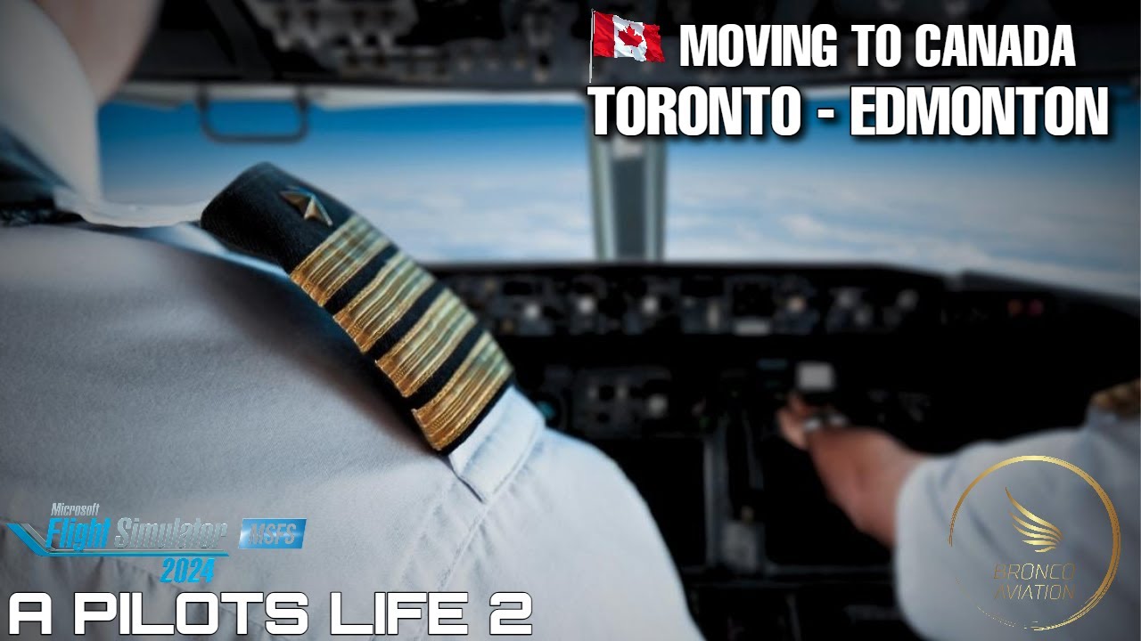 MSFS 2024 LIVE | A Pilots Life 2 Career - Ep.4 | Moving to Canada | Toronto - Edmonton