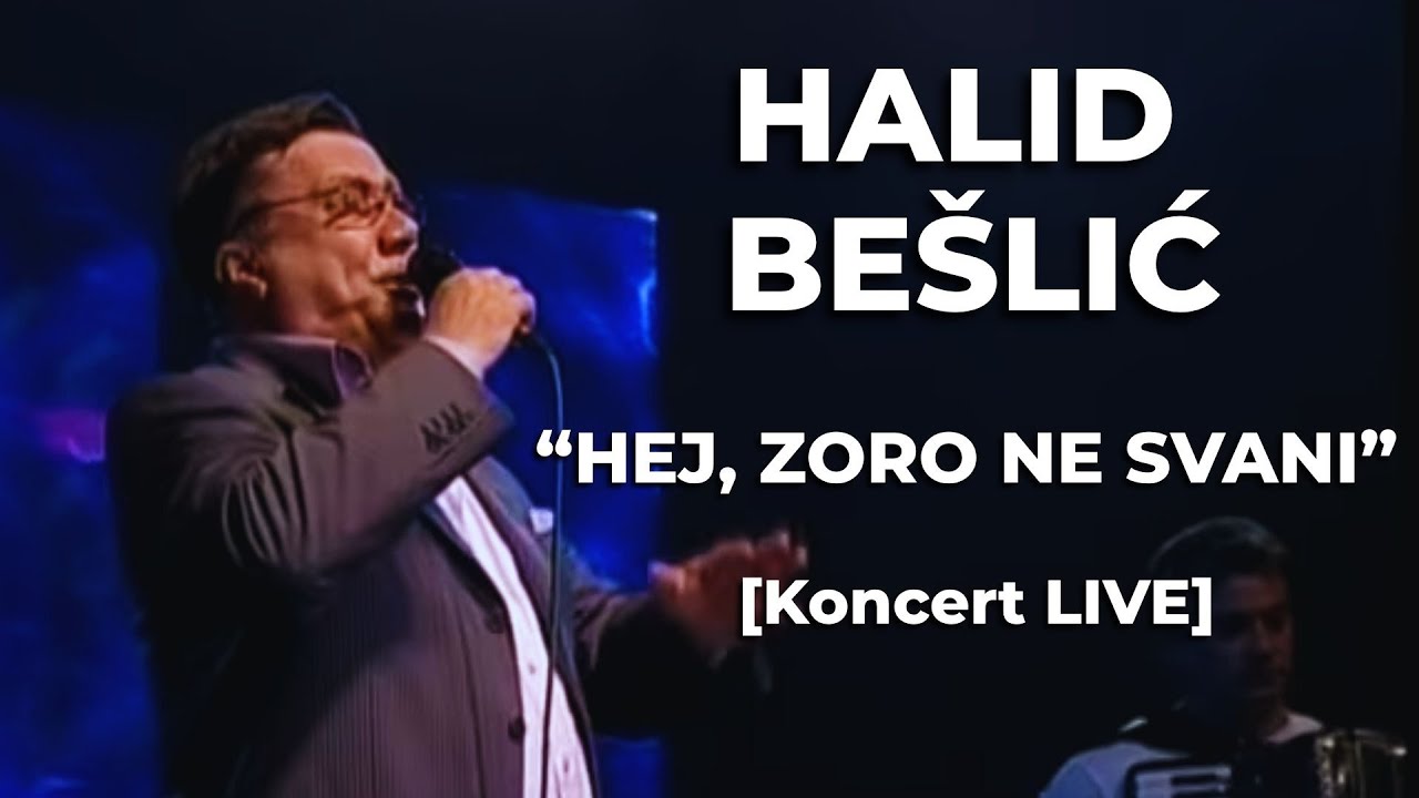 HALID BESLIĆ - Hej, zoro ne svani [Koncert LIVE]