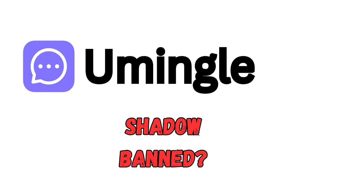 Are you Shadow Banned on Umingle?