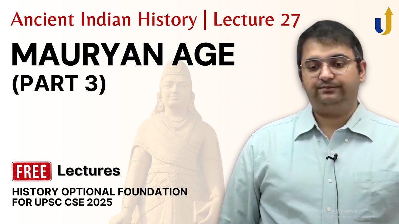 Ancient Indian History Lecture 27: Mauryan Age (Part 3) |🏆 UPSC History Optional 2025
