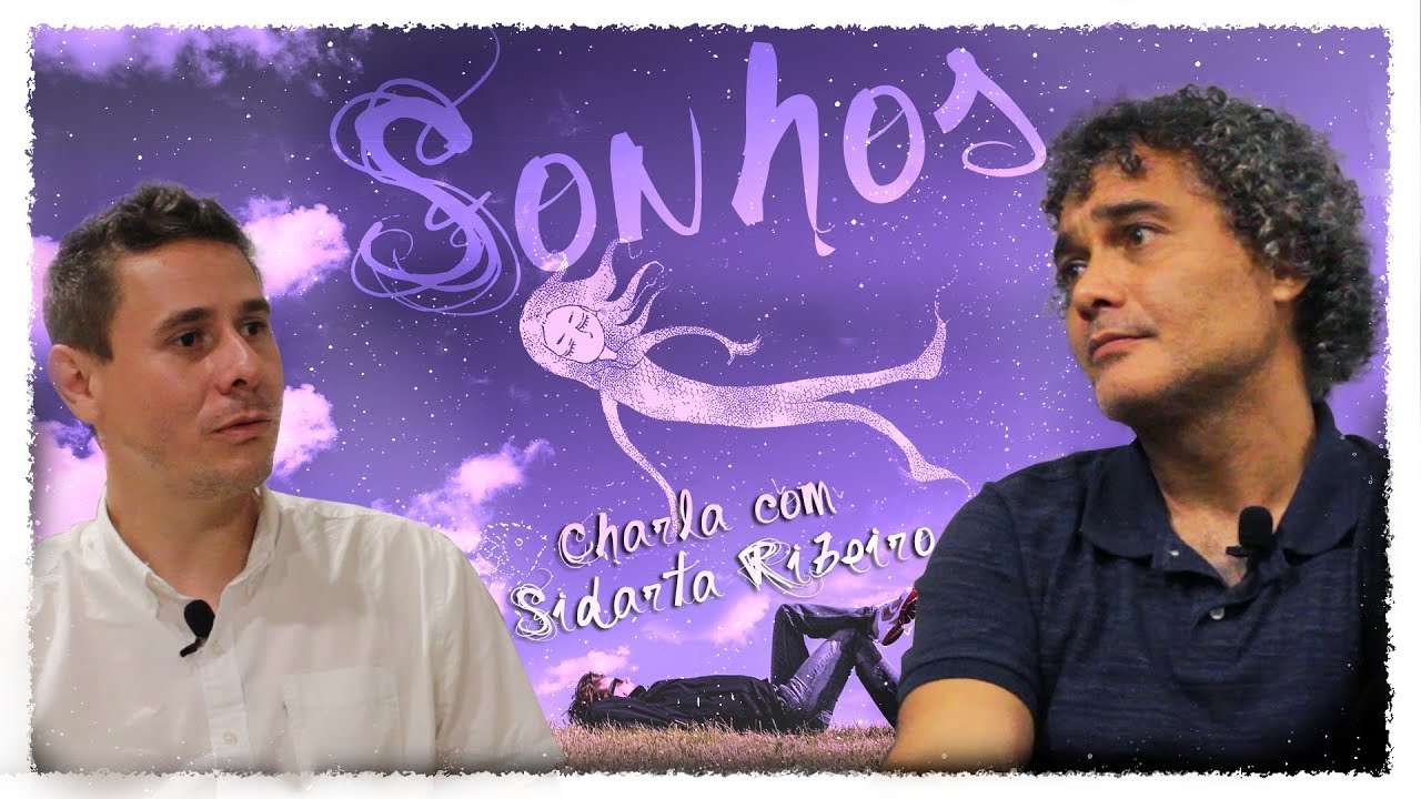 Como os sonhos funcionam? Charla com Sidarta Ribeiro | UNILA