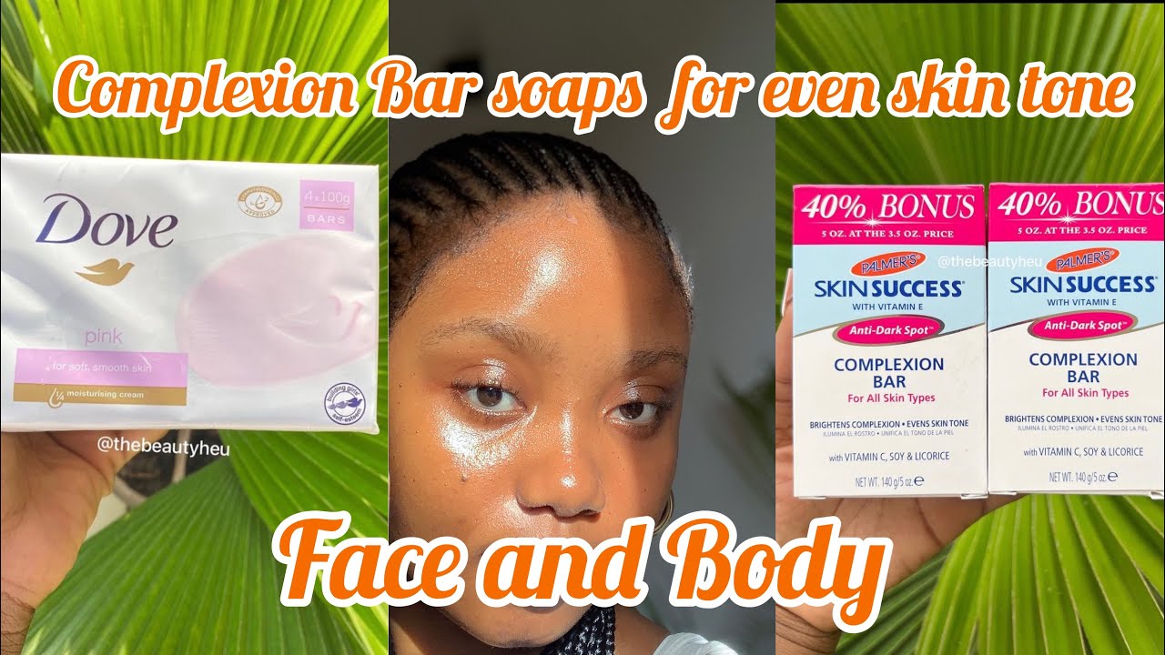 3 COMPLEXION BAR SOAPS FOR HEALTHY EVEN SKIN TONE