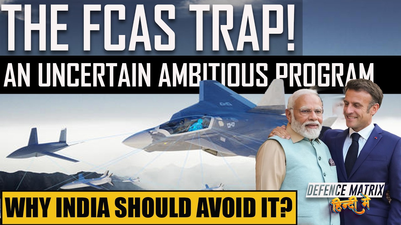 The FCAS Trap! | An Uncertain Ambitious Program | Why India should avoid? | हिंदी में