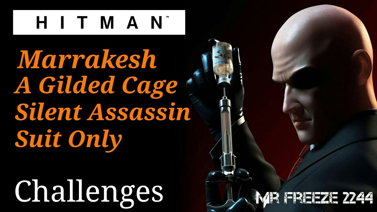 HITMAN - A Gilded Cage - Marrakesh - Silent Assassin/Suit Only