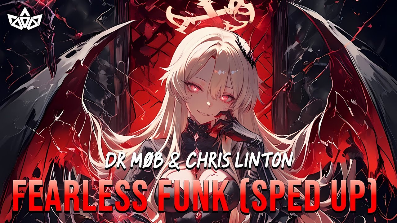 DR MØB & Chris Linton - Fearless Funk (Sped Up) [PHONK]
