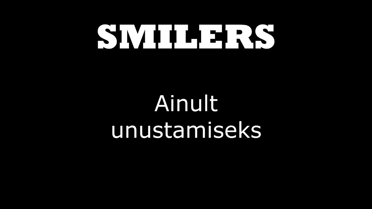 Smilers - Ainult unustamiseks lyrics