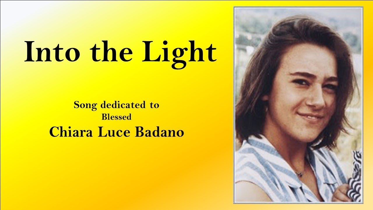 INTO THE LIGHT | Song Dedicated to Blessed Chiara Luce Badano