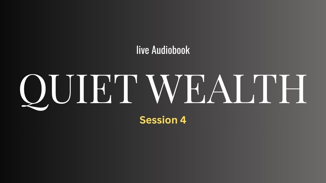 QUIET WEALTH — Why Silent People Build Real Financial Freedom | LIVE AUDIOBOOK (Session 4)
