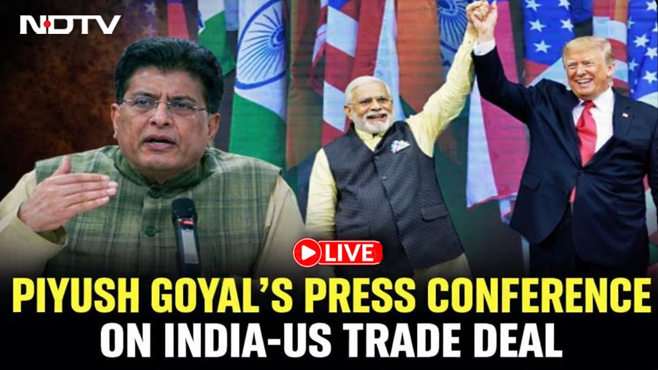 Piyush Goyal Press Conference LIVE | Piyush Goyal ON Historic India-US Trade Deal | US | India