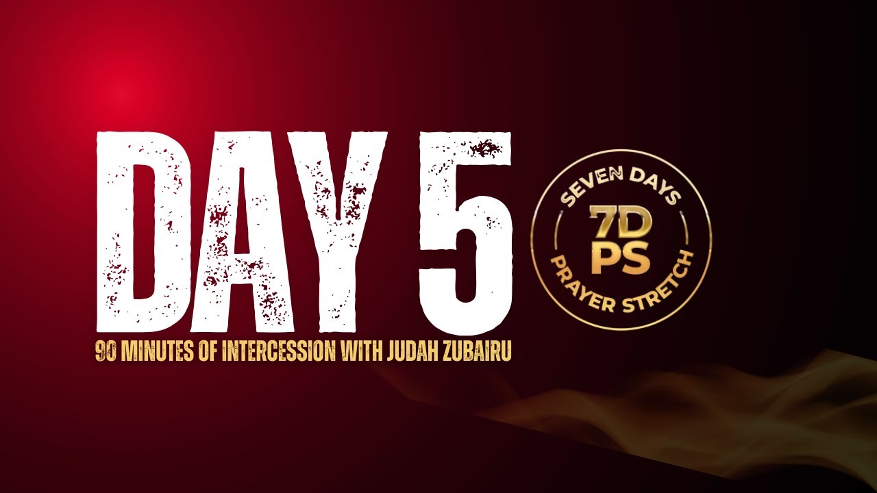 7 Days Prayer Stretch (December-January) DAY 5