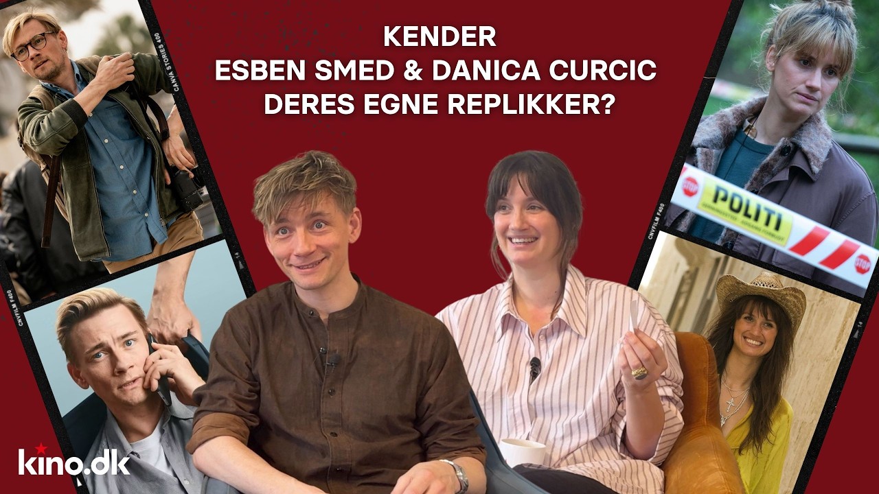 Kender Esben Smed og Danica Curcic deres egne replikker?