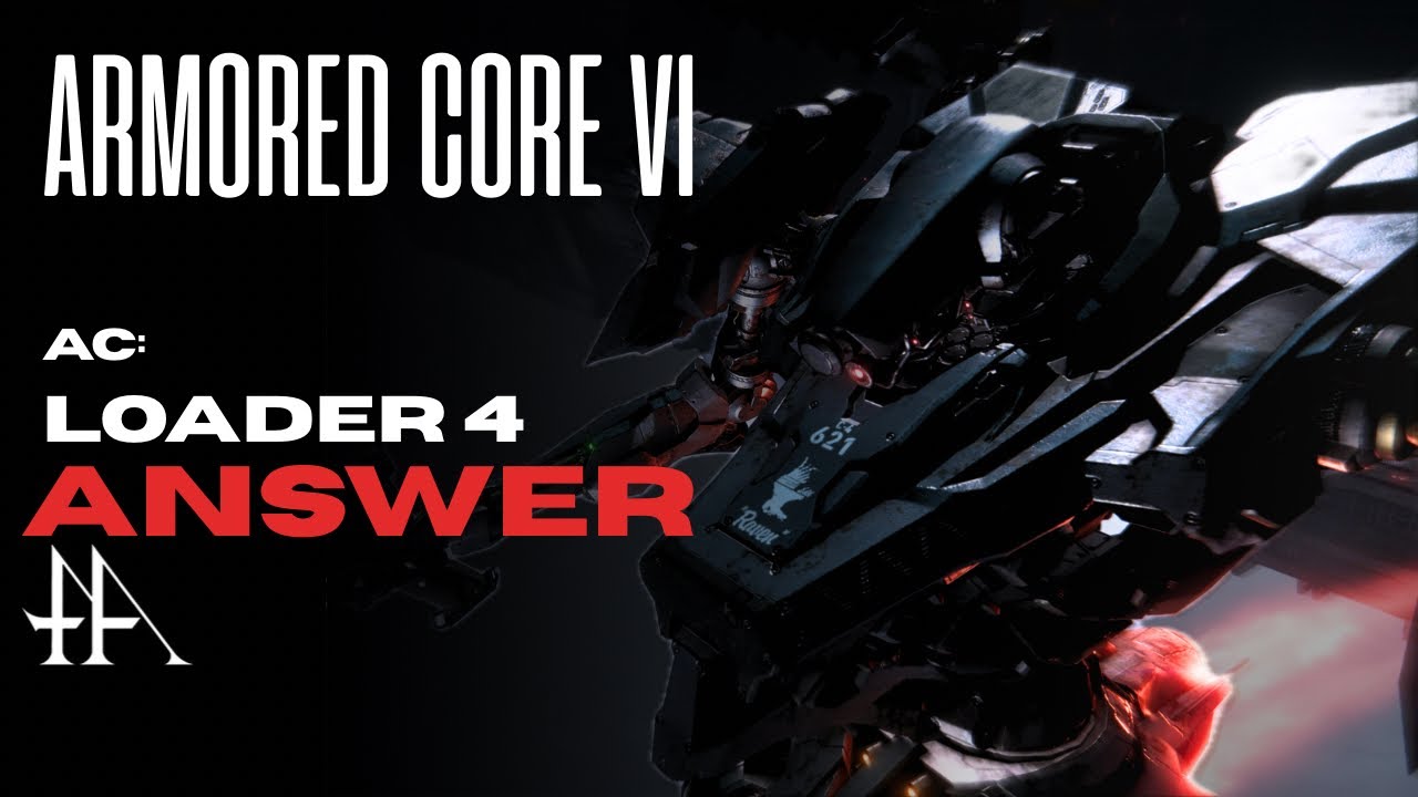 (Armored Core VI) - Loader 4-Answer