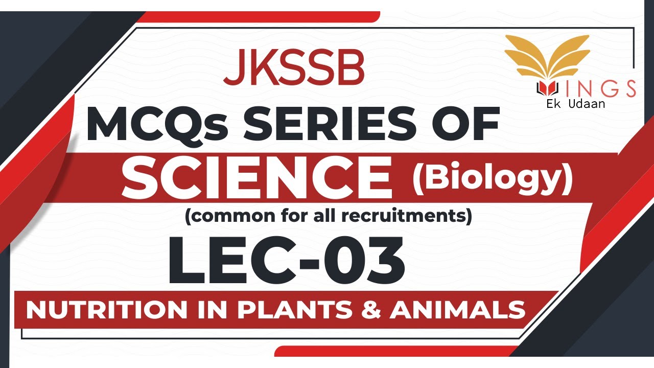 MCQ's On Nutrition In Plants & Animals II Lec-03 || Biology || Science