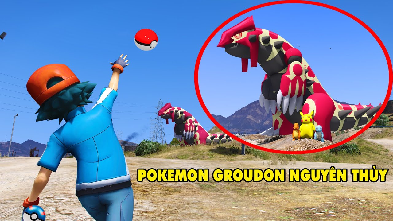 GTA 5 Đi Săn Pokemon Hệ Lửa GROUDON Máy Móc Ở Công Trường Núi Lửa Nguy Hiểm Cùng 3 Thằng Đệ POKEMON