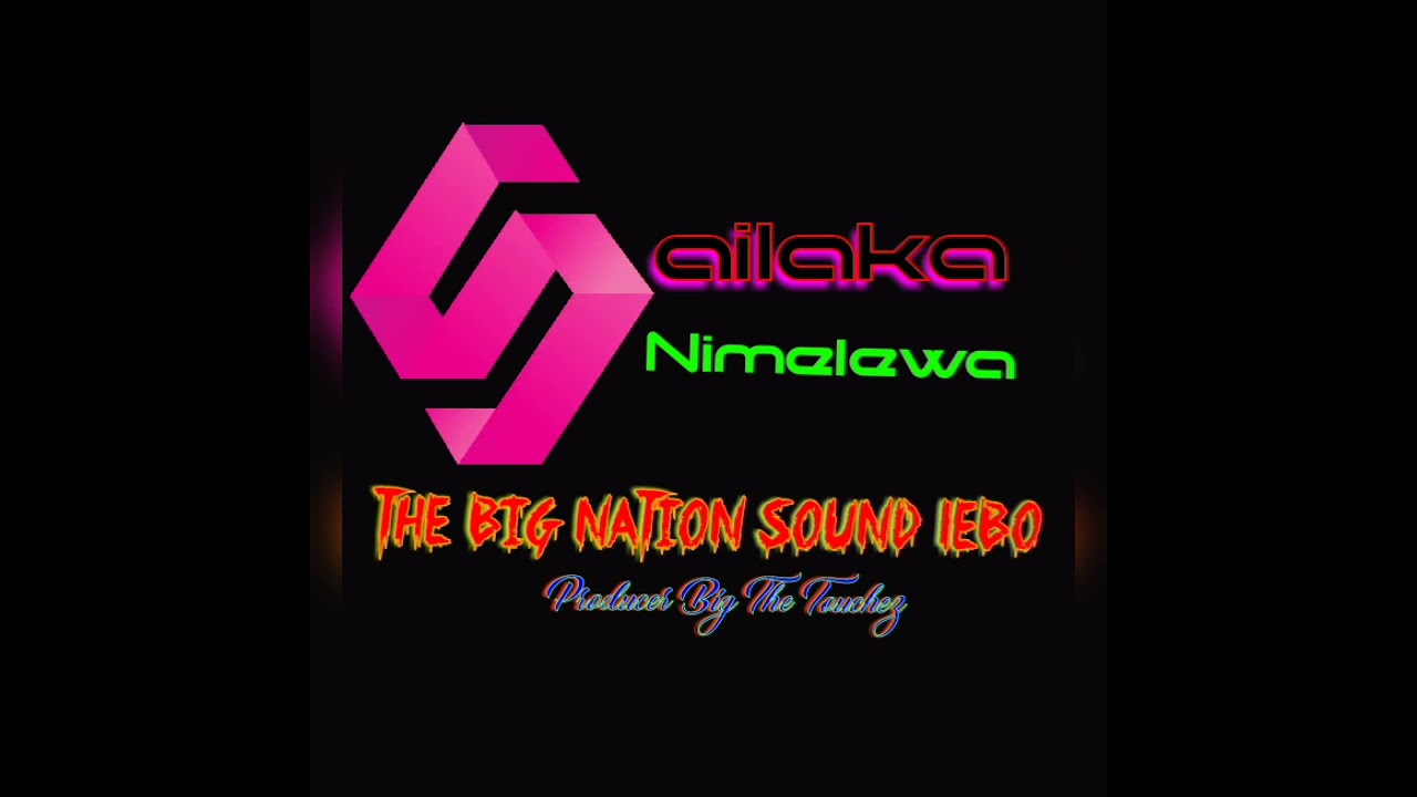 Sailaka ft Big the touchez----Nimelewa