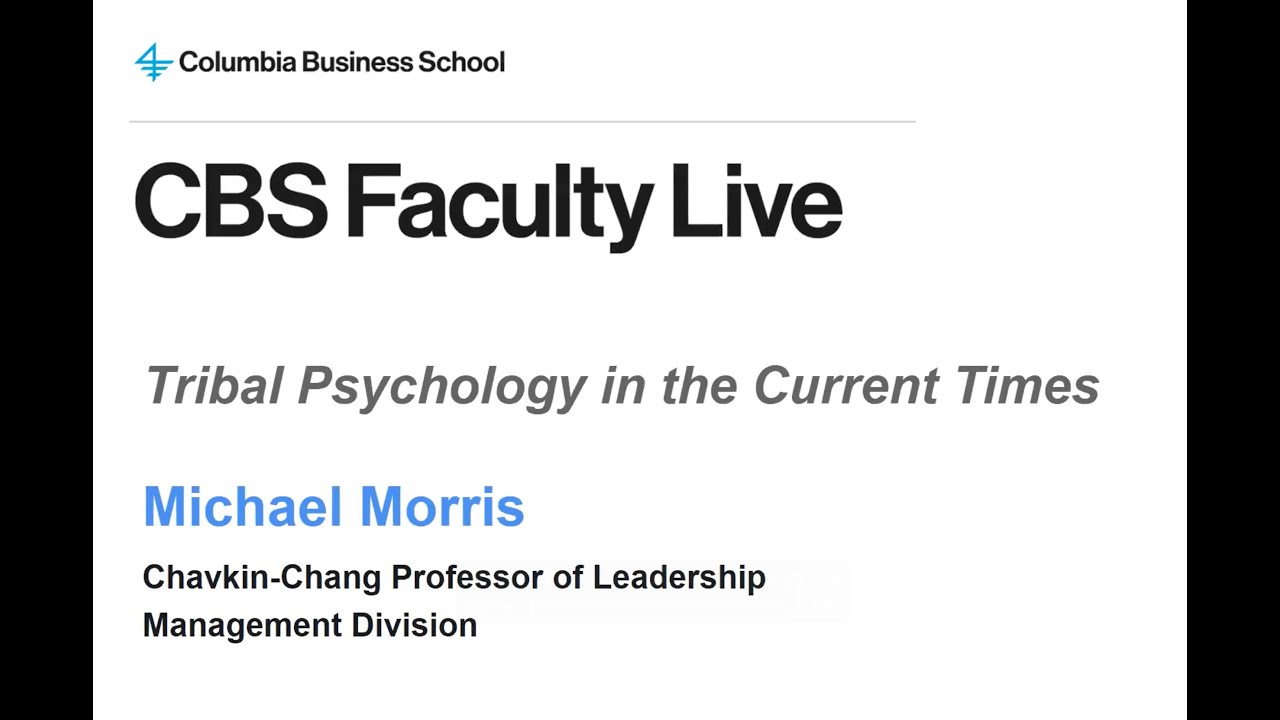 CBS Faculty Live: Tribal Psychology in the Current Times