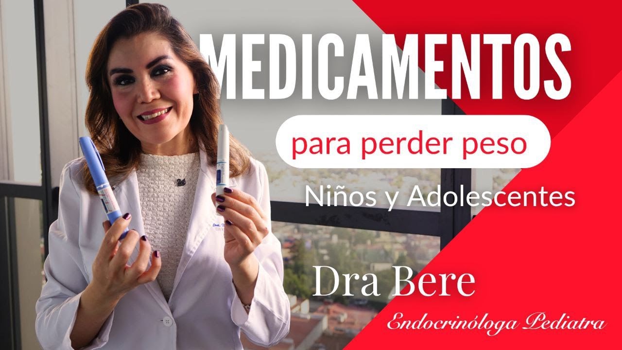 Medicamentos para bajar de peso. Dra Bere