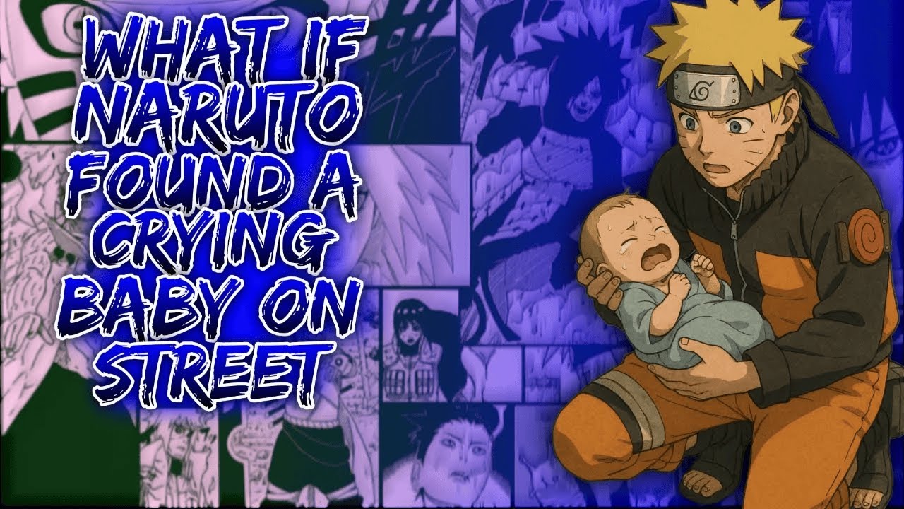 What If Naruto Found A Crying Baby On Street ||