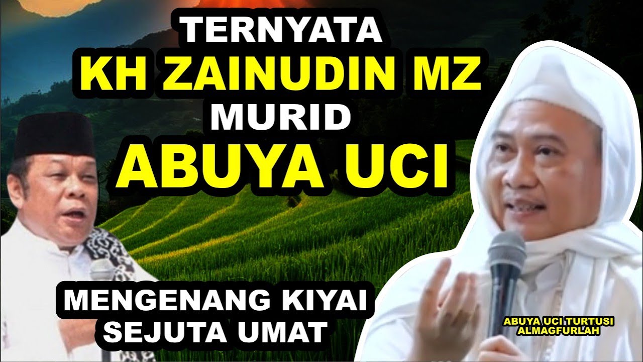 TERNYATA KH ZAINUDIN MZ MURID ABUYA UCI (ABUYA UCI TURTUSI)