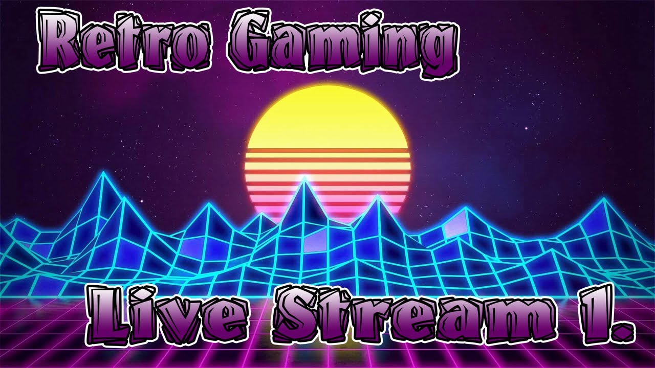 Retro Gaming - Live Stream 1.