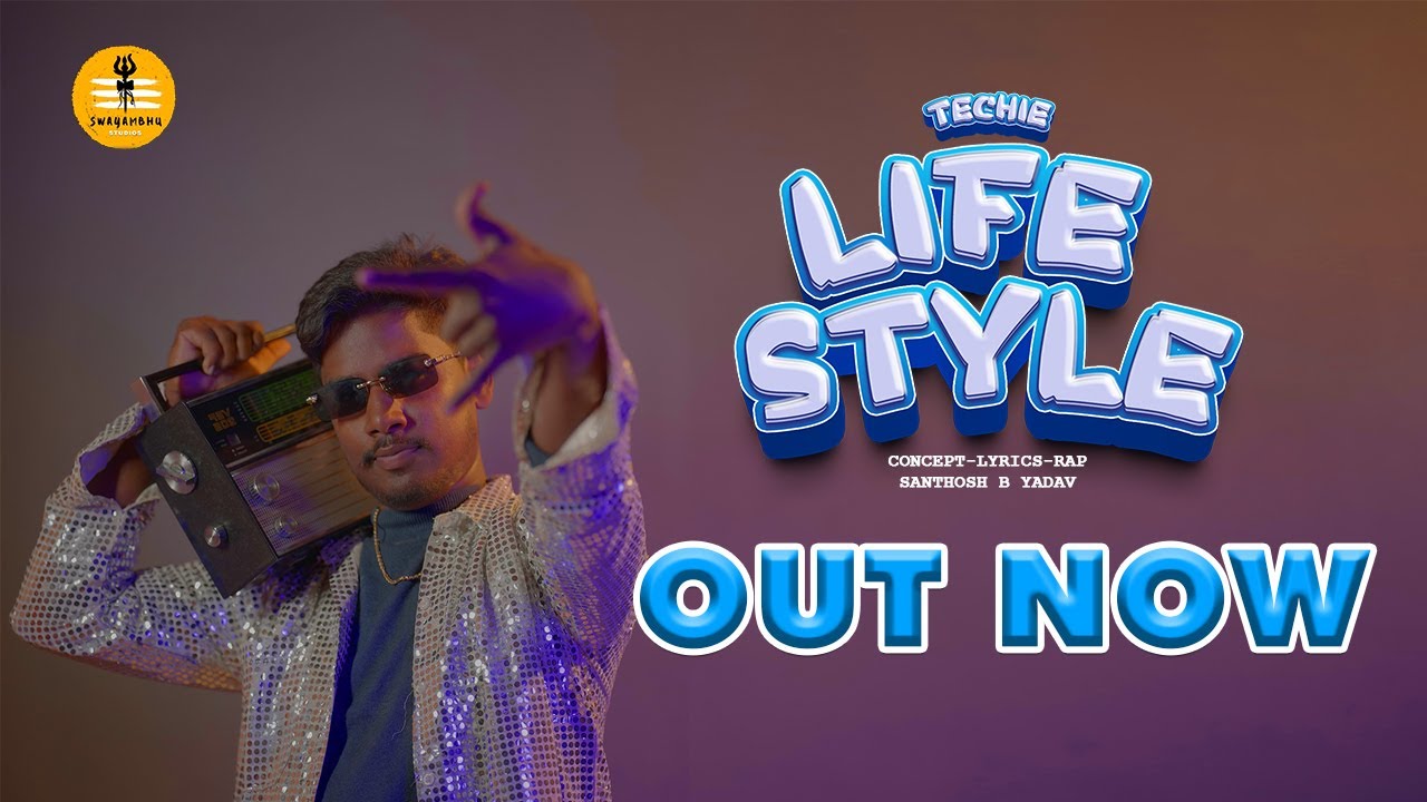Techie Life Style | Official Music Video | Santhosh B Yadav | Swayambhu Studios