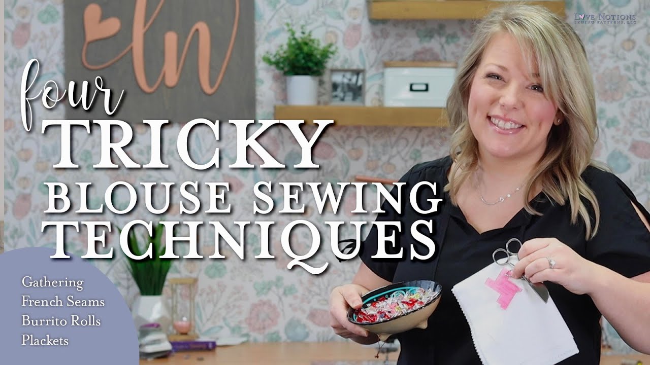 4 Tricky Blouse Sewing Skills: Let's unlock Gathering, French Seams, Burrito Roll & Button Placket