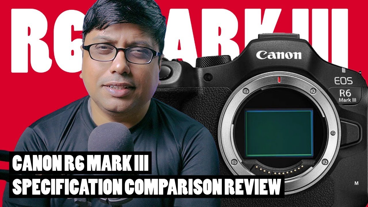 Canon R6 Mark III Spec Review Hindi by The New Camera