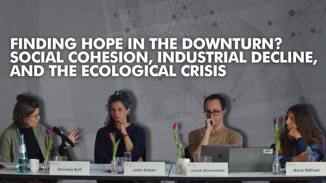 Finding Hope in the Downturn? Social Cohesion, Industrial Decline, and the Ecological Crisis