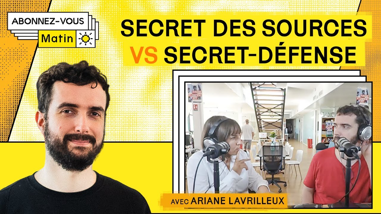 Renforcer la protection des journalistes (avec Ariane Lavrilleux)