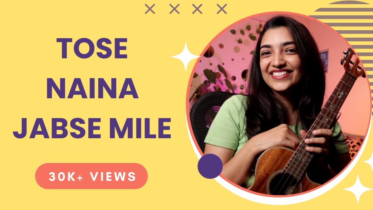 Learn To Play Tose Naina Jabse Mile On Ukulele | Sayali Tank