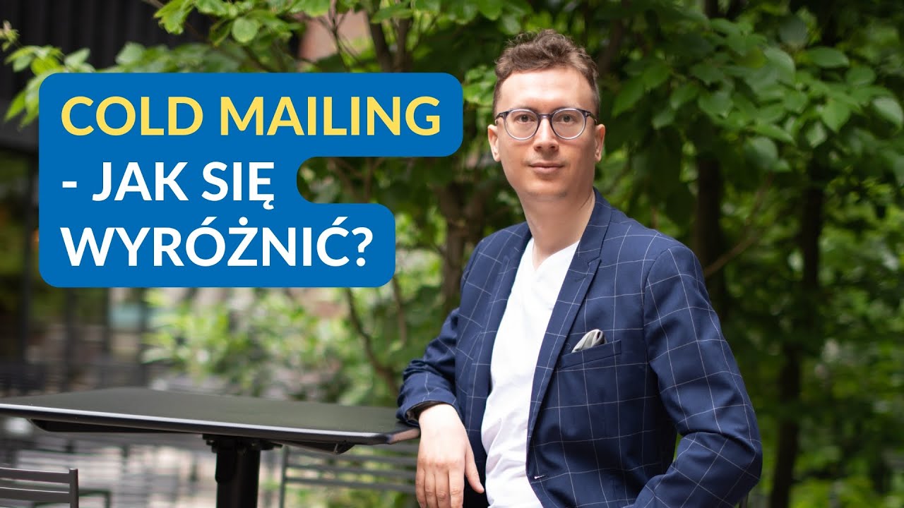 Jak wykorzystać cold mailing w biznesie? Część 1.