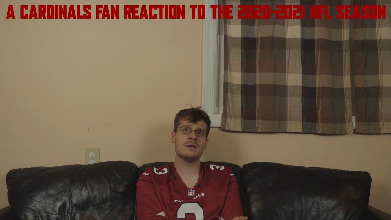 A Cardinals Fan Reaction to the 2020-2021 NFL Season