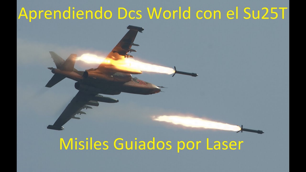 Aprendiendo Dcs World con el Su25T - Misiles Guiados por Laser - Parte 6.0 (Español)