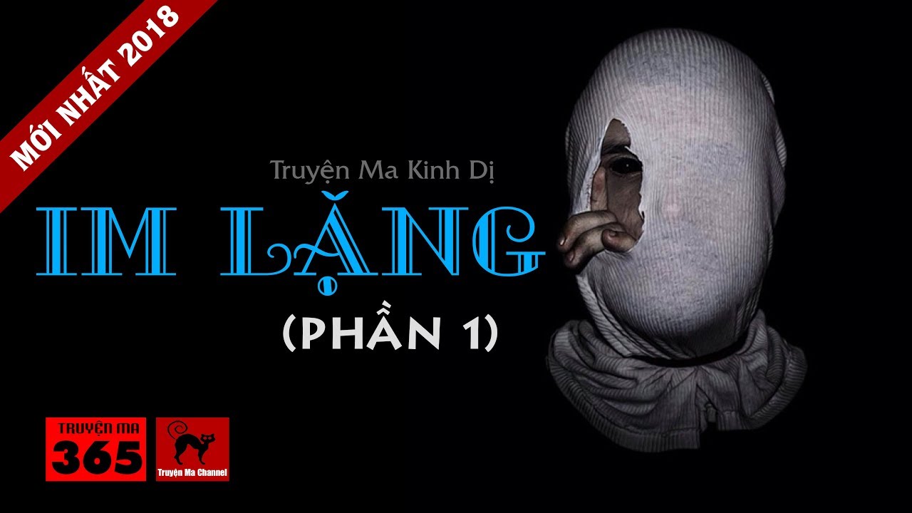 Truyện Ma Kinh Dị Cực Hay Im Lặng P1 Mới nhất 2018