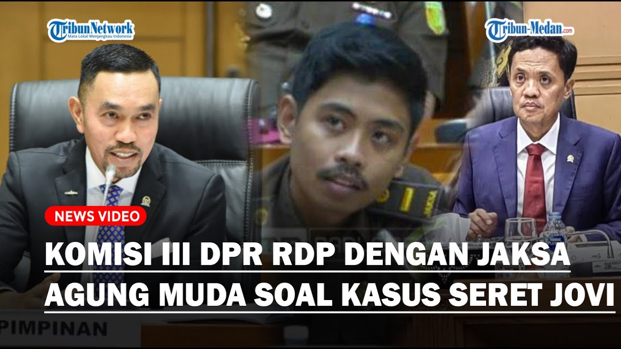 BREAKING: Komisi III DPR RDP dengan Jaksa Agung Muda Usai Heboh Kasus Seret Jaksa Jovi Andrea