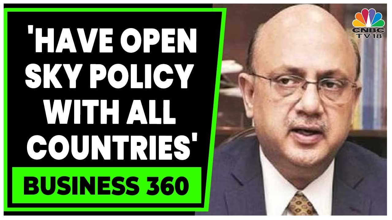Civil Aviation Secretary Rajiv Bansal Says, 'Have Open Sky Policy With All Countries' | CNBC-TV18