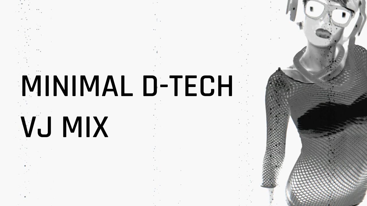 VJ Mix - Minimal D-Tech