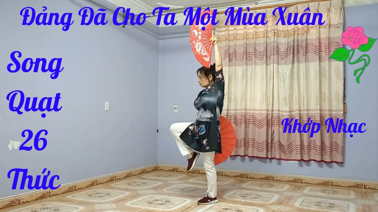 Đảng Đã Cho Ta Một Mùa Xuân 💥 Song Quạt 26 Thức ** KHỚP NHẠC  💥Bích Phạm 02 MK💖💖💖