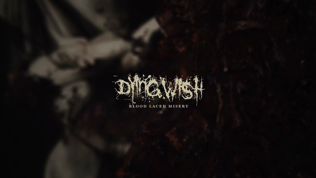 Dying Wish - Blood Laced Misery (Official Audio Stream)