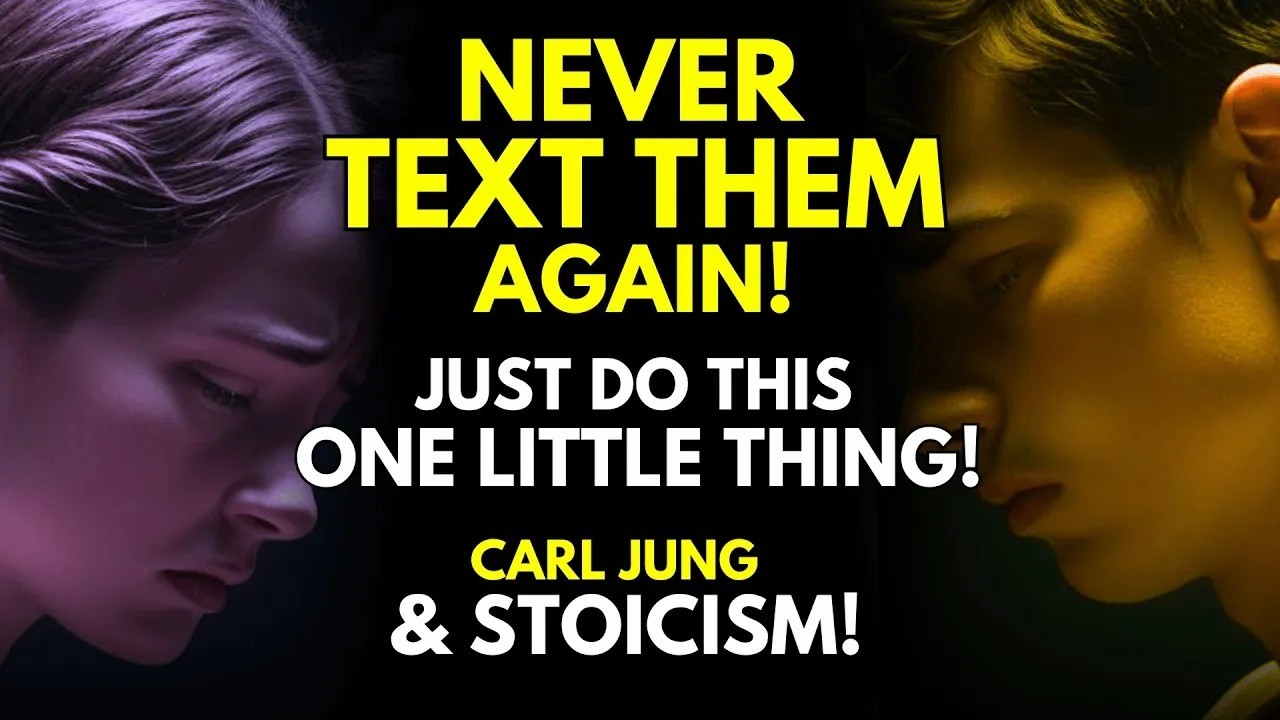 Never Text Them Again! Just Do This One Little Thing!  Carl Jung & Stoicism