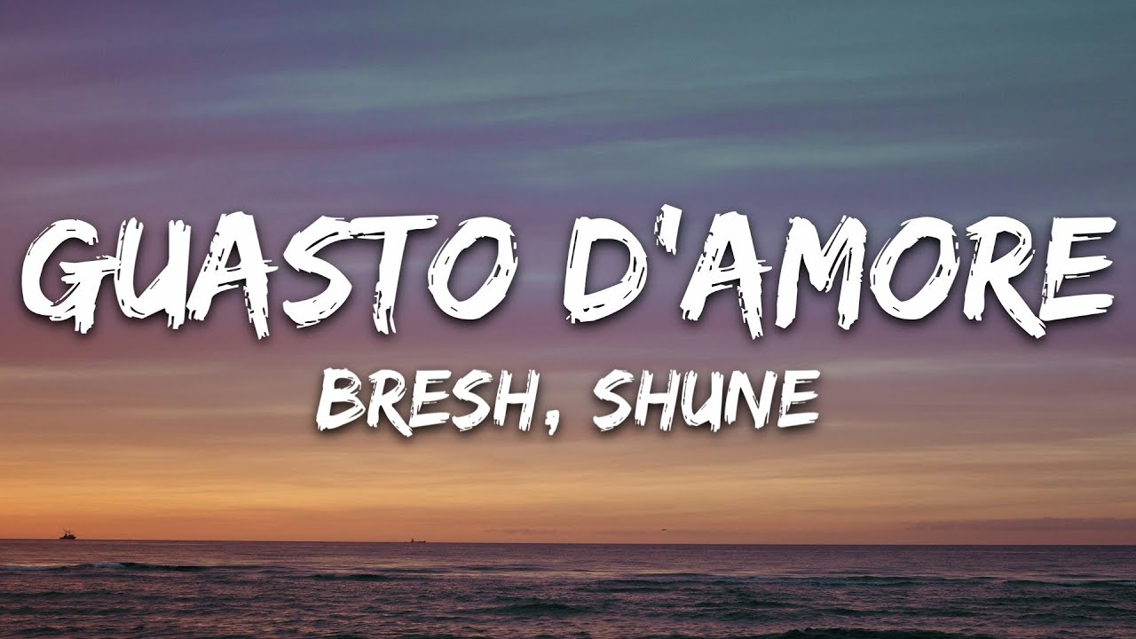 Bresh, SHUNE - Guasto D'Amore (Testo/Lyrics)