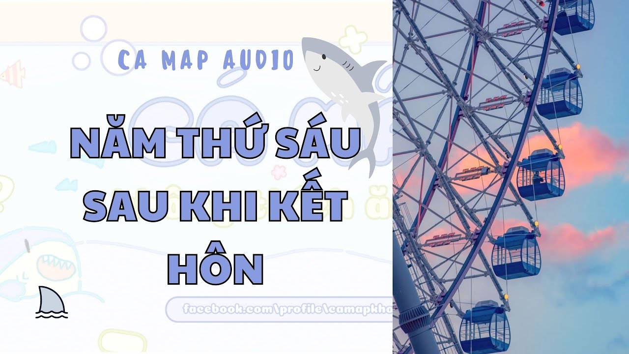 Cá mập audio số 87 | Năm thứ sáu sau khi kết hôn