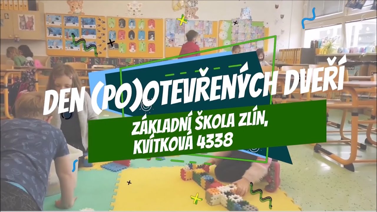 Den (po)otevřených dveří - ZŠ Zlín, Kvítková 4338