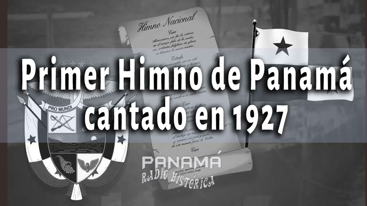 PRIMER HIMNO NACIONAL DE PANAMA (Cantado en 1927)