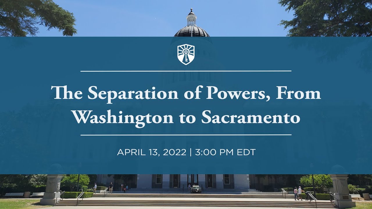 The Separation of Powers, From Washington to Sacramento