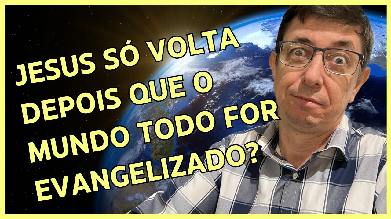 Arrebatamento da Igreja só acontecerá após a evangelização mundial? | Mateus 24.14 | @Cirozibordi