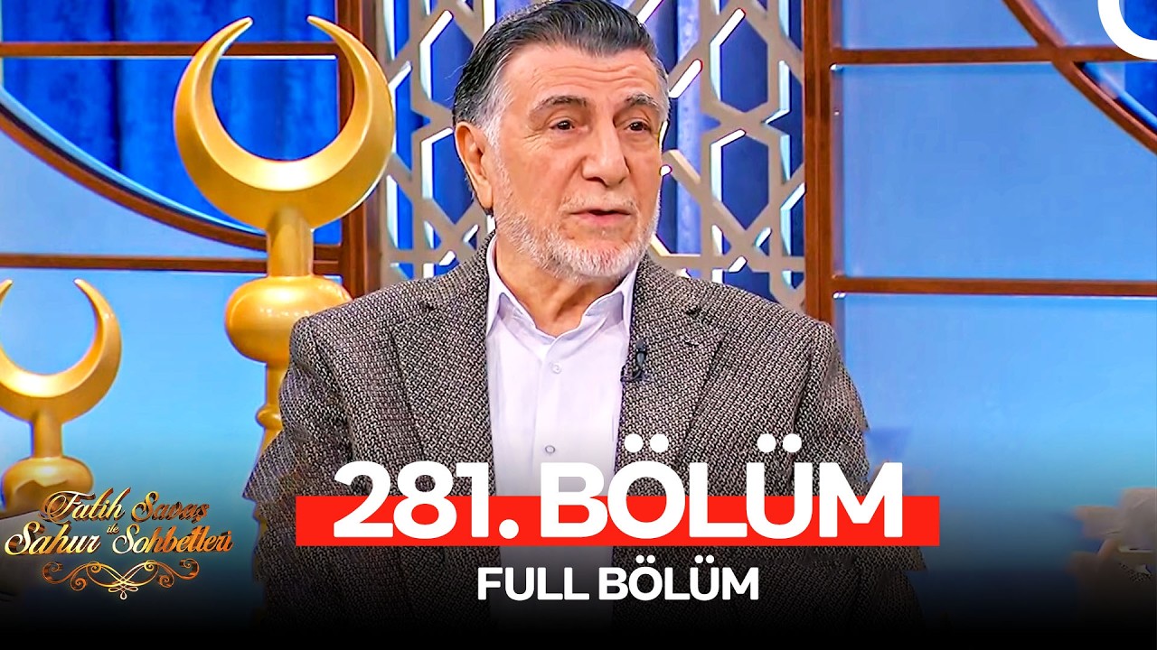 Fatih Savaş ile Sahur Sohbetleri 281. Bölüm