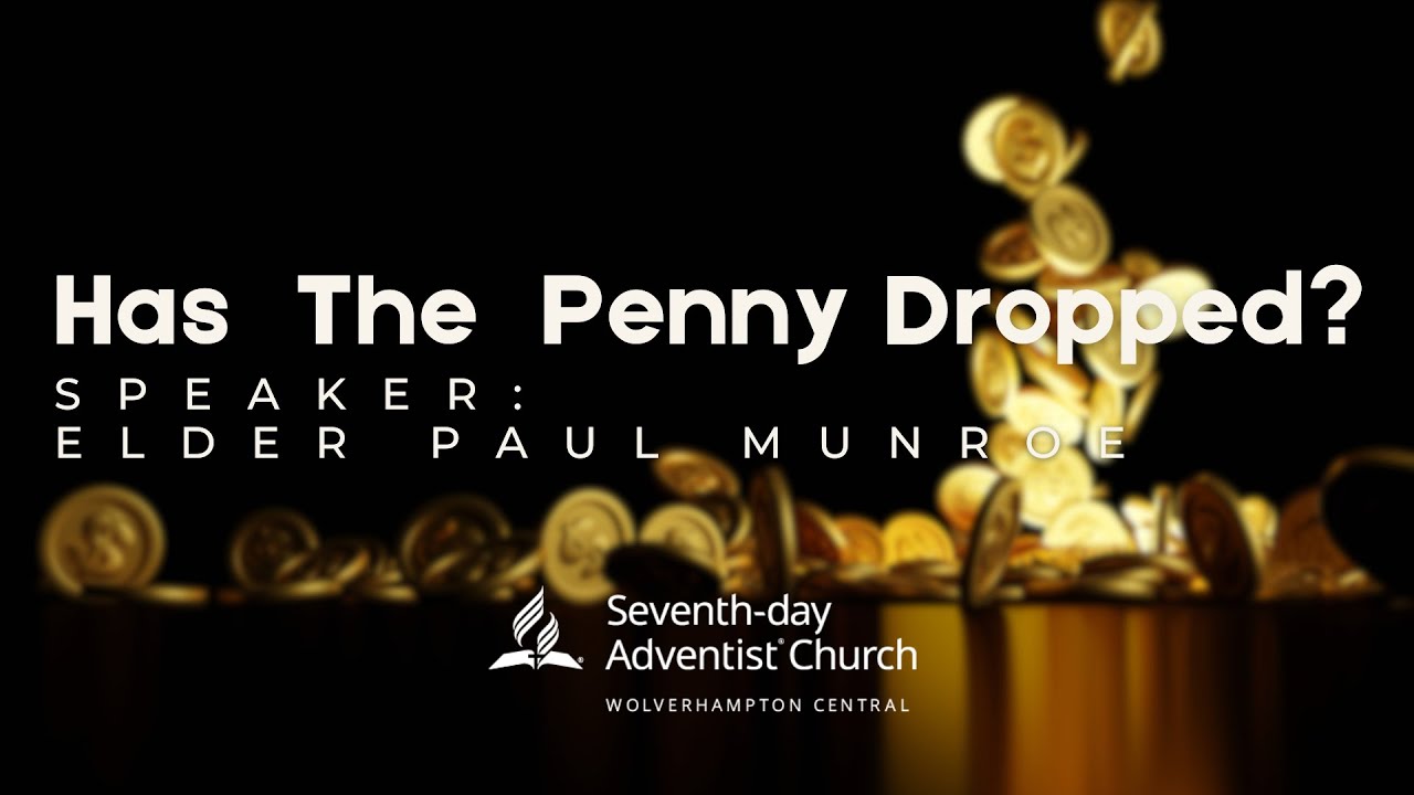 Has The Penny Dropped? - Elder Paul Munroe