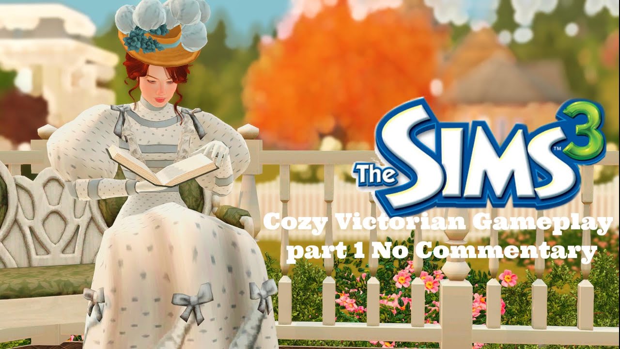 Cozy Sims 3 Victorian gameplay Asmr No commentary Part 1