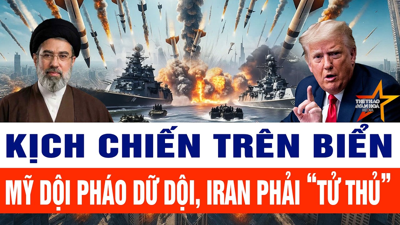 Thế giới nổi bật 13/3: Kịch chiến trên biển, tàu chiến Mỹ dội pháo và tên lửa dồn dập vào tàu Iran
